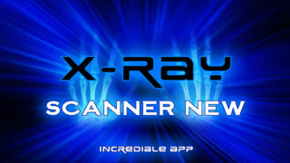 X Ray Scanner Free. Surprise Your Friends With The Incredible Feature Entertainment Purposes Only