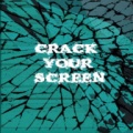 Crackscreen