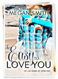 Easy To Love You (Love #2)   Megan Smith mobile app for free download