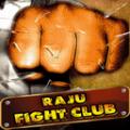 Raju Fight Club