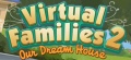 Virtual Families 2 Our Dream House
