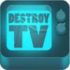 Destroy Tv 1.0.0.1