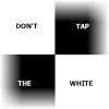 Dont Tap The White Piano Tile Dont Tap The White Tile
