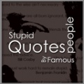 Stupid Quotes by Famous People mobile app for free download