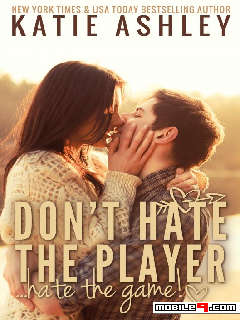 Don't Hate The Player...hate The Game By Katie Ashley