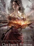 Clockwork Princess The Infernal Devices 3 By Cassandra Clare