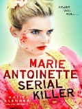 Marie Antoinette Serial Killer By Katie Alender