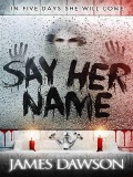 Say Her Name by James Dawson mobile app for free download