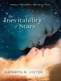 The Inevitability Of Stars By Kathryn R. Lyster