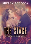 The Stage by Shelby Rebecca (Phoenix Rising #1) mobile app for free download