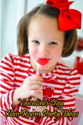 Valentines Day Class Room Party Ideas