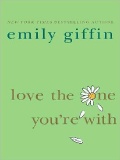 Love the One You're With by Emily Giffin mobile app for free download