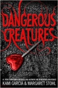 Dangerous Creatures by Kami Garcia and Margaret Stohl mobile app for free download